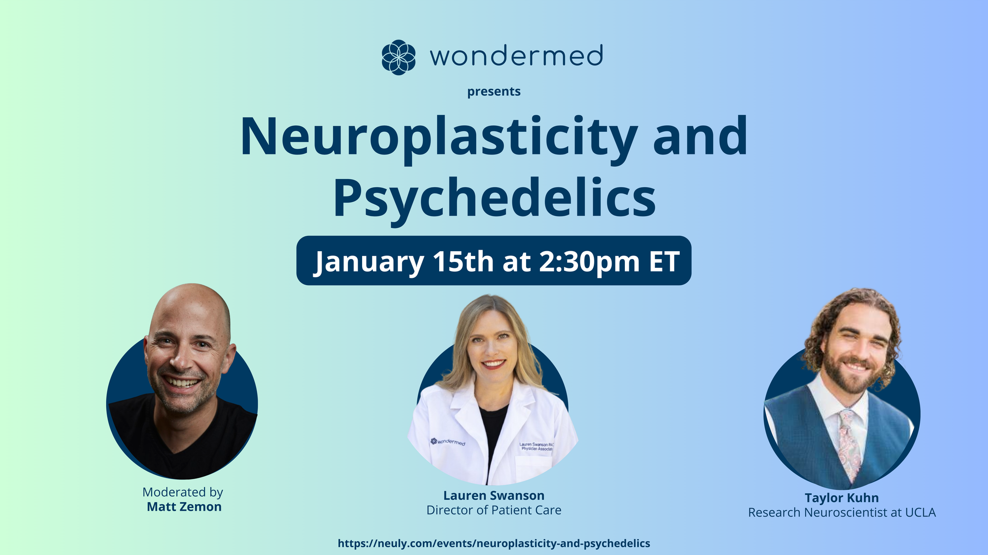 Wondermed and Neuly webinar on neuroplasticity & psychedelics with Lauren Swanson, Taylor Kuhn, and moderator Matt Zemon